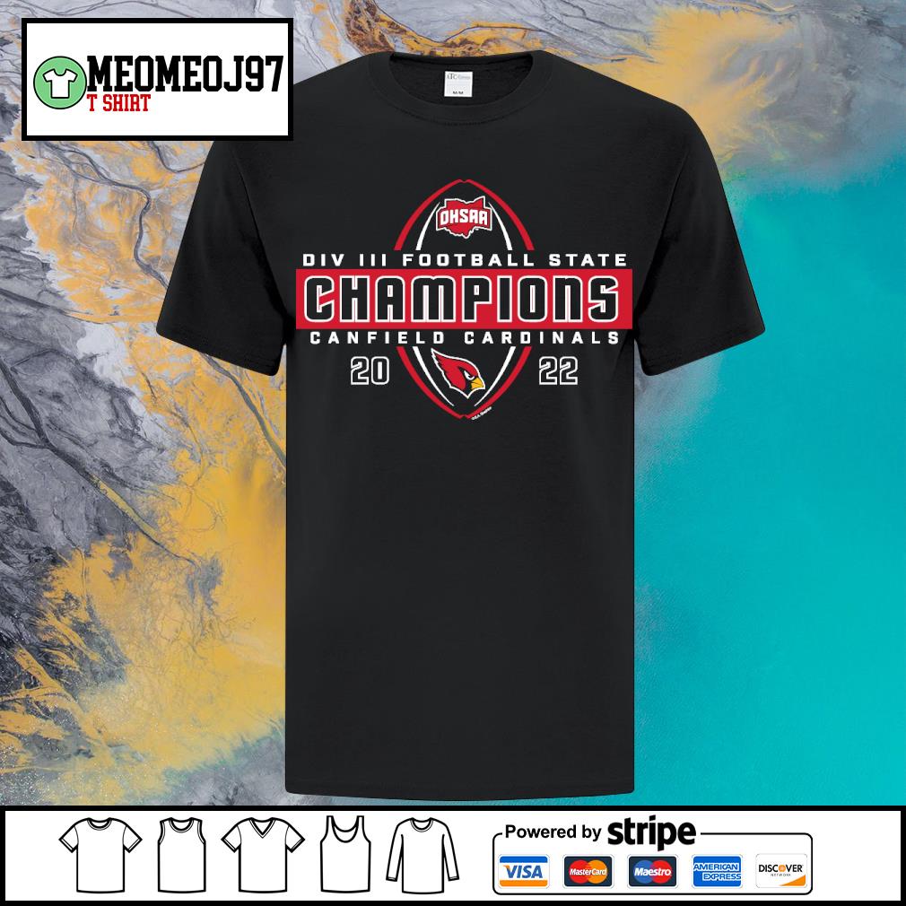 Best canfield Cardinals 2022 OHSAA Football Division III State Champions shirt
