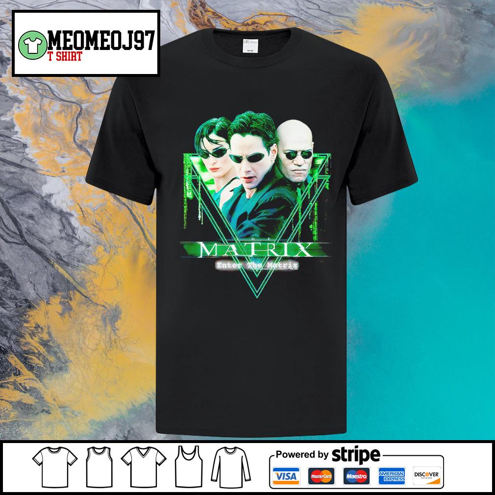 Best matrix enter the Matrix shirt
