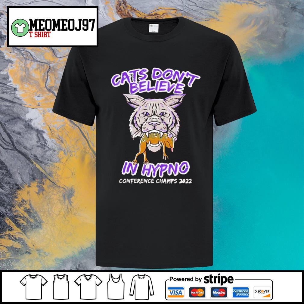 Funny kansas State Wildcats Cats Don't Believe In Hypno shirt