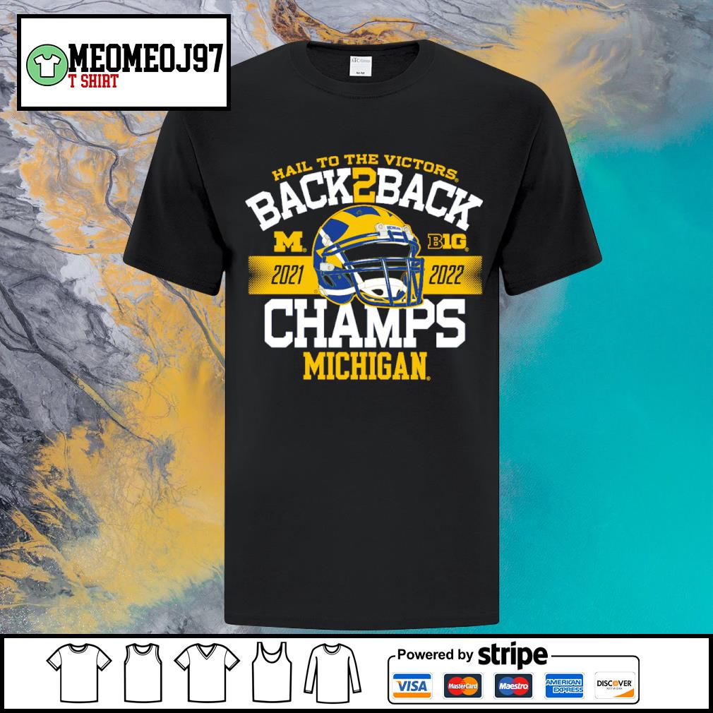 Official michigan Wolverine Hail To The Victors Back To Back Big Ten 2022 Football Conference Champions shirt