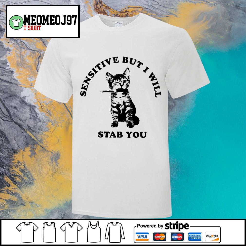 Official sensitive but I will stab you shirt