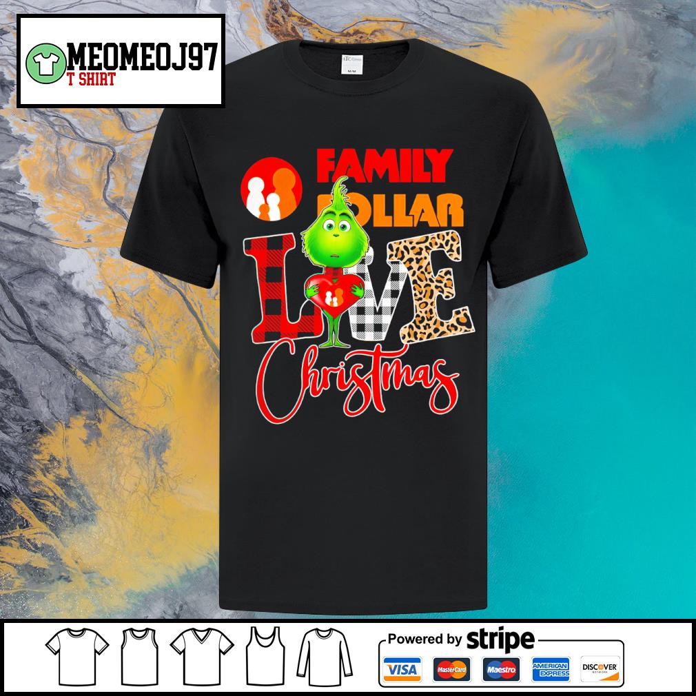 Dalatshirtstore grinch Family Dollar Logo Love Christmas shirt