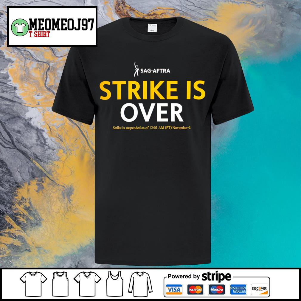 Dalatshirtstore sag Aftra Strike Is Over 2023 shirt