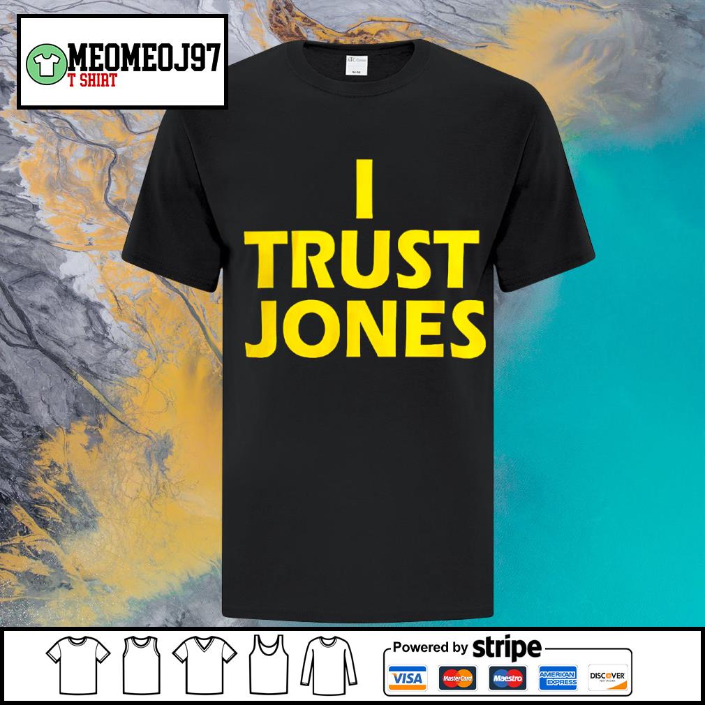 DalatStore i Trust Jones shirt